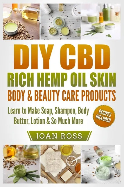 Load image into Gallery viewer, DIY CBD Rich Hemp Oil Skin, Body &amp; Beauty Care Products: Learn to Make Soap, Shampoo, Body Butter, Lotion &amp; So Much More - Paperback

