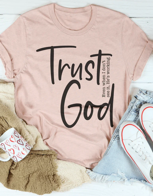 Load image into Gallery viewer, Trust God Tee
